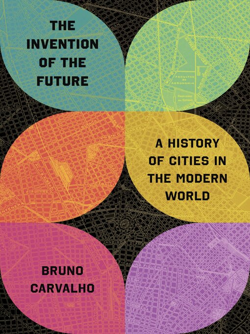 Title details for The Invention of the Future by Bruno Carvalho - Wait list